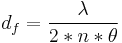 d_f = \frac{\lambda}{2 * n * \theta}