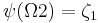 \psi(\Omega 2) = \zeta_1