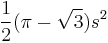 {1\over2}(\pi - \sqrt3)s^2