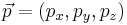 \vec p = (p_x, p_y, p_z)