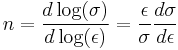  n = \frac{d \log(\sigma)}{d \log(\epsilon)} = \frac{\epsilon}{\sigma}\frac{d \sigma}{d \epsilon}  \,\!