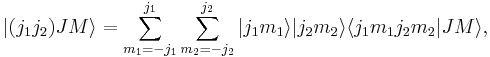 
  |(j_1j_2)JM\rangle = \sum_{m_1=-j_1}^{j_1} \sum_{m_2=-j_2}^{j_2}
  |j_1m_1\rangle |j_2m_2\rangle \langle j_1m_1j_2m_2|JM\rangle,
