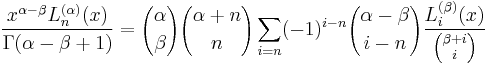 \frac{x^{\alpha-\beta} L_n^{(\alpha)}(x)}{\Gamma(\alpha-\beta%2B1)} = {\alpha \choose \beta} {\alpha%2B n \choose n} \sum_{i=n} (-1)^{i-n} {\alpha-\beta \choose i-n} \frac{L_i^{(\beta)}(x)}{{\beta%2Bi \choose i}} 