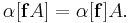 \alpha[\mathbf{f}A] = \alpha[\mathbf{f}]A.