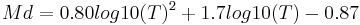 Md = 0.80 log10(T)^2 %2B 1.7 log10 (T) - 0.87