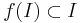 f(I)\subset I