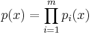 p(x) = \prod_{i=1}^m p_i(x)