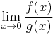  \lim_{x \to 0} {f(x) \over g(x)} 