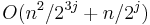 O( n^2 / 2^{3j} %2B n / 2^j )