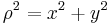 
\rho^{2} = x^{2} %2B y^{2}
