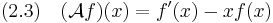 
 (2.3)\quad
(\mathcal{A}f)(x) = f'(x) - x f(x)
