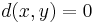 d(x,y) = 0\,