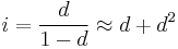 i = \frac{d}{1-d}\approx d%2Bd^2