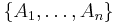 \{A_1, \ldots, A_n\}