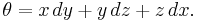 \theta=x\,dy%2By\,dz%2Bz\,dx.