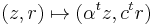 (z, r) \mapsto (\alpha^tz, c^tr)