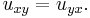 u_{xy}=u_{yx}.