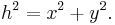 h^2 = x^2 %2B y^2. \,