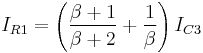 I_{R1} = \left(\frac{\beta %2B 1}{\beta %2B 2} %2B \frac{1}{\beta}\right)I_{C3}