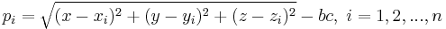 p_i = \sqrt{(x-x_i)^2 %2B (y-y_i)^2 %2B (z-z_i)^2}- bc, \;i=1,2,...,n