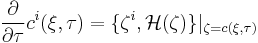 \frac{\partial}{\partial \tau} c^{i}(\xi,\tau) = \{\zeta^{i}, \mathcal{H}(\zeta)\}|_{\zeta = c(\xi,\tau)}