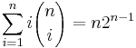 \sum_{i=1}^{n} i{n \choose i} = n2^{n-1}