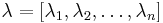 \lambda=[\lambda _1, \lambda _2,\dots,\lambda _n]