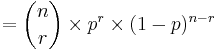 =\binom{n}{r} \times p^r \times (1-p)^{n-r}