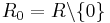 R_{0} = R\backslash \{0\}