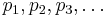 p_1, p_2, p_3, \ldots