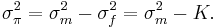 \sigma_\pi^{2}=\sigma_m^{2}-\sigma_f^{2}=\sigma_m^{2}-K .