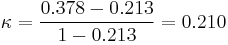 \kappa = \frac{0.378 - 0.213}{1 - 0.213} = 0.210