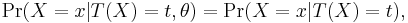 \Pr(X=x|T(X)=t,\theta) = \Pr(X=x|T(X)=t), \,