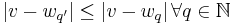 \left | v - w_{q'} \right \vert \le \left | v - w_q \right \vert \forall q \in \mathbb{N}