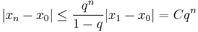 |x_n-x_0| \leq { q^n \over 1-q } | x_1 - x_0 | = C q^n