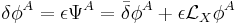 
\delta \phi^A = \epsilon \Psi^A = \bar{\delta} \phi^A %2B \epsilon \mathcal{L}_X \phi^A
