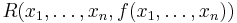 R(x_1,\dots,x_n,f(x_1,\dots,x_n))