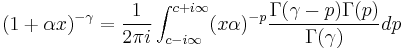 (1%2B\alpha x)^{-\gamma}=\frac{1}{2\pi i}\int^{c%2Bi\infty}_{c-i\infty}(x\alpha)^{-p}\frac{\Gamma(\gamma-p)\Gamma(p)}{\Gamma(\gamma)}dp