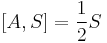 [A,S]=\frac{1}{2}S