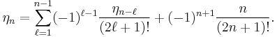  
\eta_n=\sum_{\ell=1}^{n-1}(-1)^{\ell-1}\frac{\eta_{n-\ell}}{(2\ell%2B1)!}%2B(-1)^{n%2B1}\frac{n}{(2n%2B1)!}.
