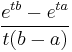 \, \frac{e^{tb} - e^{ta}}{t(b-a)}