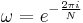 \omega = e^{-\frac{2\pi i}{N}}