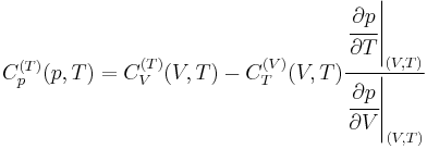 C^{(T)}_p(p,T)=C^{(T)}_V(V,T)-C^{(V)}_T(V,T) \frac{\left.\cfrac{\partial p}{\partial T}\right|_{(V,T)}}{\left.\cfrac{\partial p}{\partial V}\right|_{(V,T)}} 