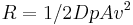 R=1/2 DpAv^2