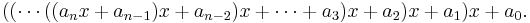 ((\cdots((a_n x %2B a_{n-1})x %2B a_{n-2})x %2B \cdots %2B a_3)x %2B a_2)x %2B a_1)x %2B a_0.\,