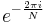 e^{-\frac{2 \pi i}{N}}