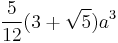 \frac{5}{12} (3%2B\sqrt5)a^3