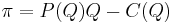  \pi=P(Q)Q-C(Q)