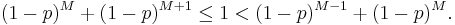 (1-p)^M %2B (1-p)^{M%2B1} \leq 1 < (1-p)^{M-1} %2B (1-p)^M.