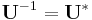 \mathbf{U}^{-1}=\mathbf{U}^*